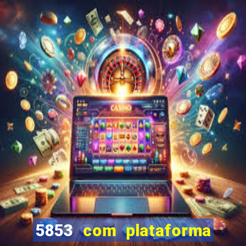 5853 com plataforma de jogos